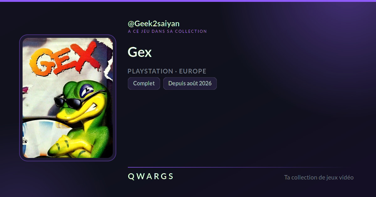 Gex, dans la collection de Geek2saiyan