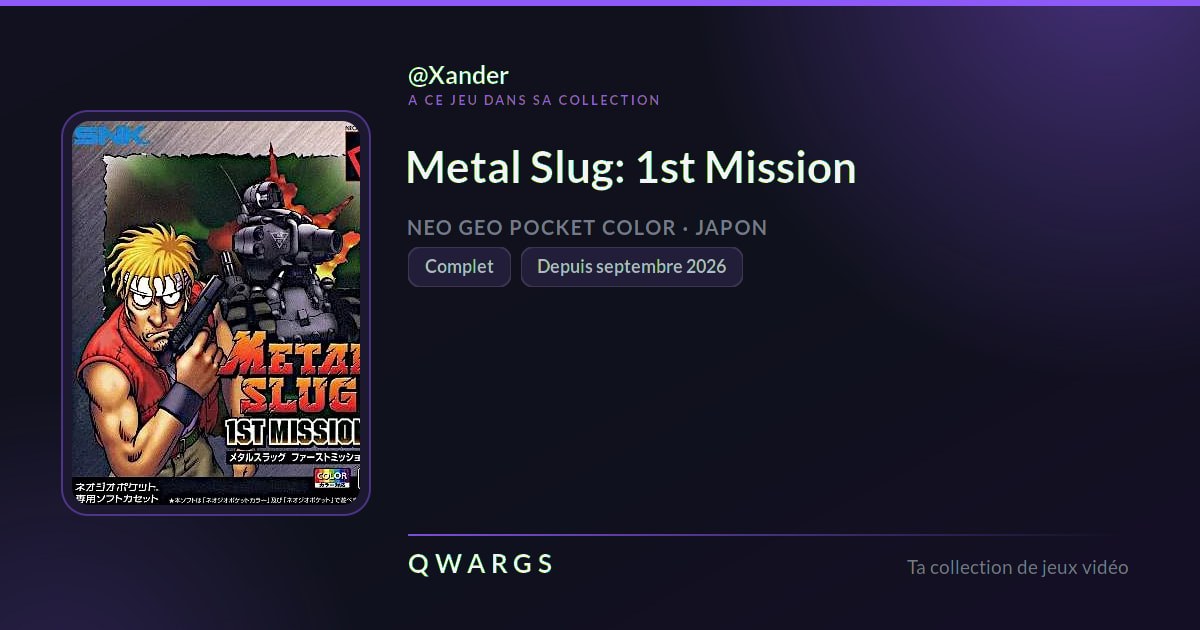Metal Slug: 1st Mission, dans la collection de Xander